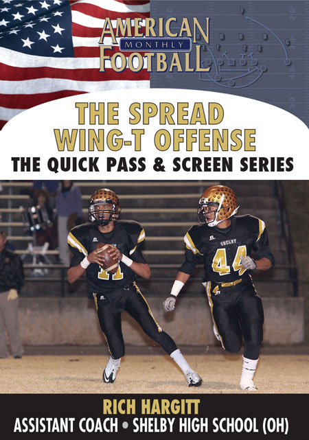 Spread Wing-T  The Quick Pass and Screen Series